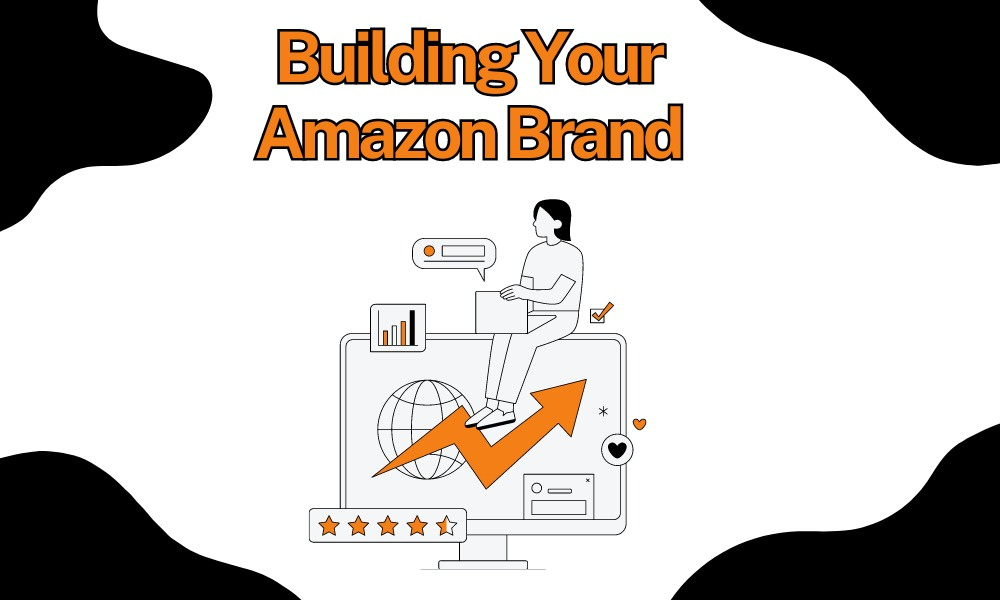 Building Your Amazon Brand: Establishing a Strong Presence 