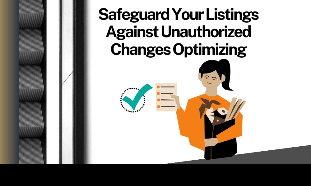 Protecting Your Amazon Listings Against Unauthorized Changes