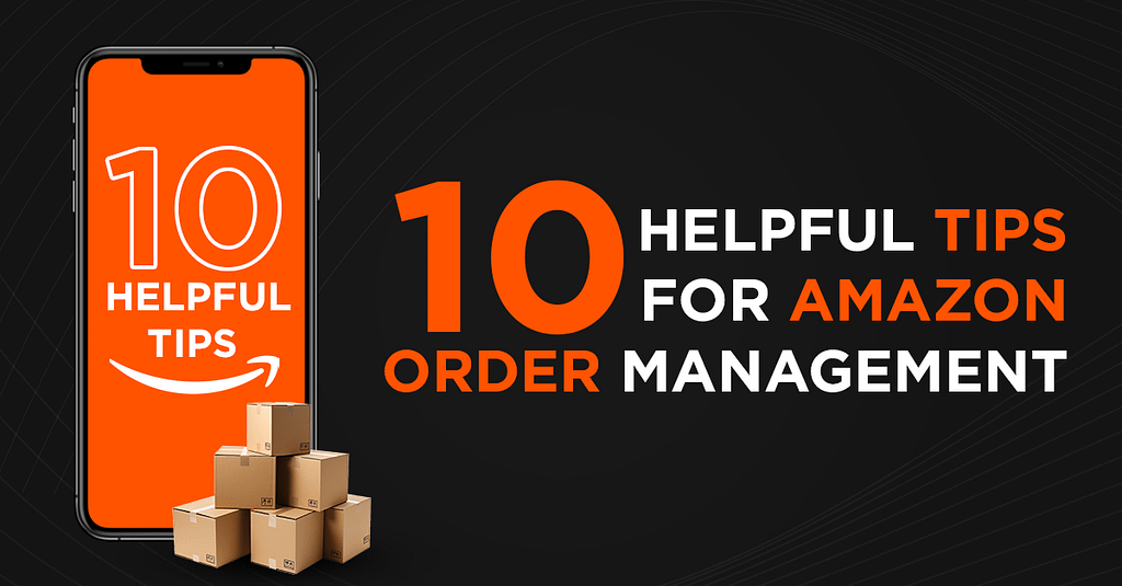 Amazon order success 10 basic tips for managing