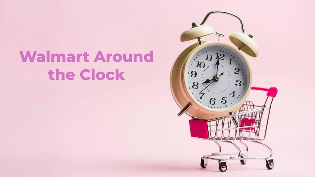 Walmart Around the Clock: Exploring the Full Range of 24-Hour Services